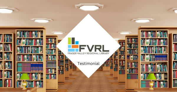 Testimonial – Fraser Valley Regional Library